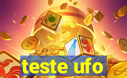 teste ufo